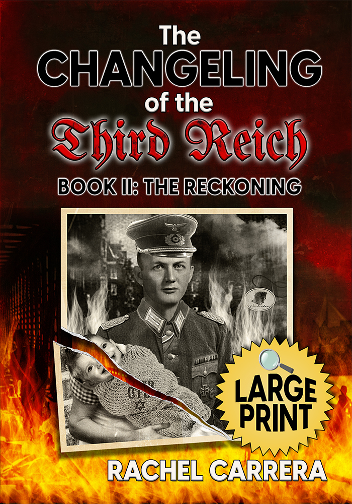 The Changeling of the Third Reich Book Two: The Reckoning: LARGE PRINT EDITION