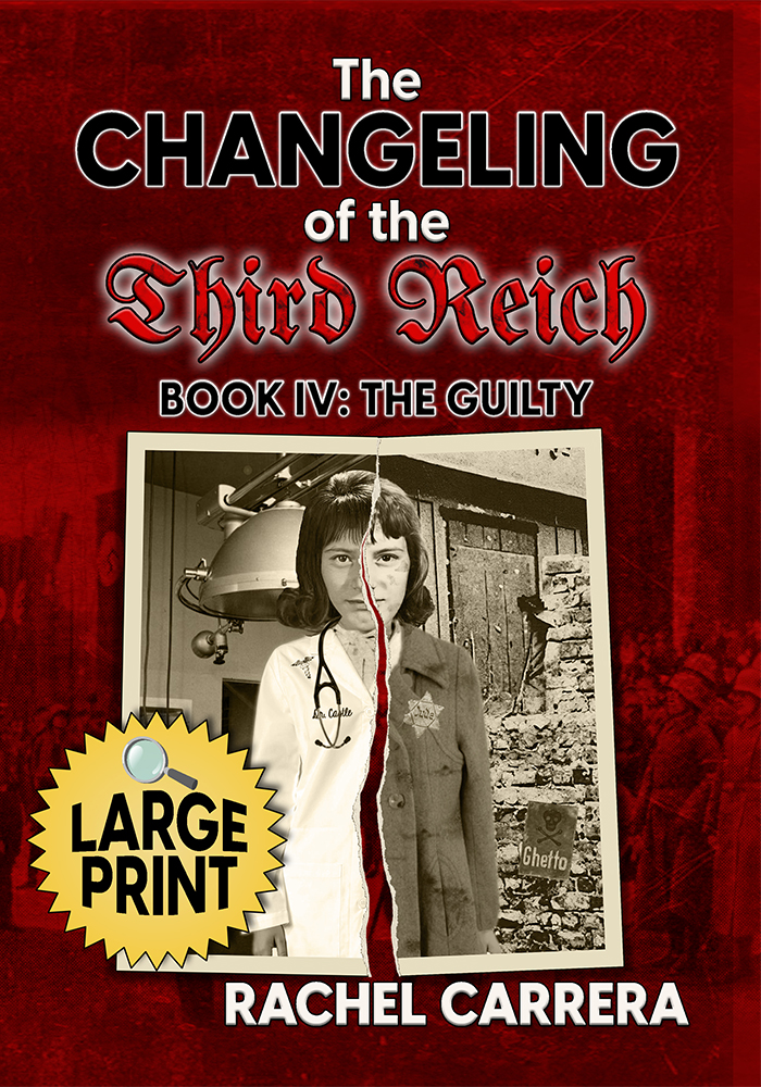 The Changeling of the Third Reich Book Four: The Guilty: LARGE PRINT EDITION