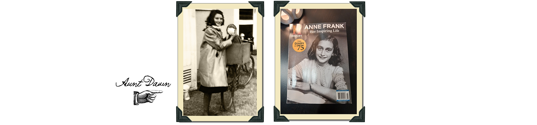 Aunt Dawn looks like Anne Frank